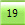 19