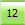 12